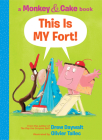 This is MY Fort! (Monkey & Cake) (Monkey and Cake #2) By Drew Daywalt, Olivier Tallec (Illustrator) Cover Image