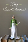 Why Jane Austen? By Rachel Brownstein Cover Image