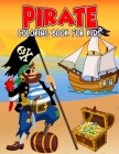 Pirate Coloring Book for Kids: Creative, Fun and Unique Coloring Activity Book for Beginner, Toddler, Preschooler & Kids Ages 4-8 By Pixelart Studio Cover Image