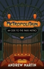 Metropolitain: An Ode to the Paris Metro By Andrew Martin Cover Image