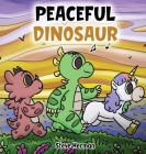 Peaceful Dinosaur: A Story about Peace and Mindfulness. Cover Image