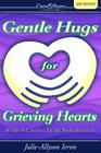 Gentle Hugs for Grieving Hearts By Julie-Allyson Ieron Cover Image