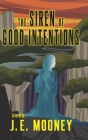 The Siren of Good Intentions Cover Image