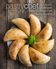 Pastry Chef: A Pastry Cookbook with Delicious Puff Pastry Recipes By Booksumo Press Cover Image