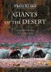 Giants of the Desert: The Elephants of the Namib and the World They Live in By Fritz Eloff Cover Image