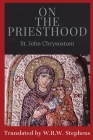 On the Priesthood By St John Chrysostom, W. R. W. Stephens (Translator) Cover Image