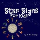 Star Signs For Kids By D. M. Strange Cover Image