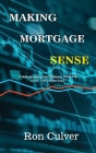 Making Mortgage Sense By Ron Culver Cover Image
