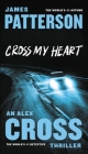 Cross My Heart (Alex Cross #19) By James Patterson Cover Image