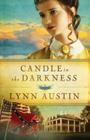 Candle in the Darkness (Refiner's Fire #1) By Lynn Austin Cover Image
