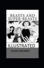 Beasts and Super-Beasts Illustrated Cover Image