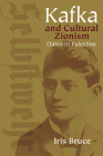 Kafka and Cultural Zionism: Dates in Palestine (Studies in German Jewish Cultural History and Literature) By Iris Bruce Cover Image