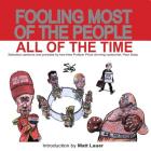 Fooling Most of the People All of the Time: Selected cartoons and portraits by two-time Pulitzer Prize winning cartoonist, Paul Szep By Matt Lauer (Introduction by), Paul Szep Cover Image