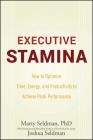 Executive Stamina: How to Optimize Time, Energy, and Productivity to Achieve Peak Performance By Marty Seldman, Joshua Seldman Cover Image
