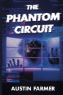 The Phantom Circuit By Austin Farmer Cover Image
