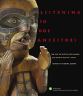 Listening to Our Ancestors: The Art of Native Life Along the Pacific Northwest Coast By Smithsonian American Indian Cover Image