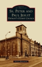 Ss. Peter and Paul Jesuit: Detroit's Oldest Church (Images of America) Cover Image