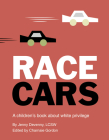 Race Cars: A children's book about white privilege Cover Image