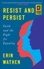 Resist and Persist: Faith and the Fight for Equality By Erin Wathen Cover Image