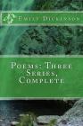 Poems: Three Series, Complete By Emily Dickinson Cover Image