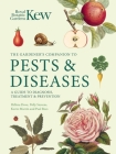 Gardener's Companion to Pests and Diseases: A Guide to Diagnosis, Treatment & Prevention (Kew Experts) By Royal Botanic Gardens Kew Cover Image