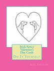 Irish Setter Valentine's Day Cards: Do It Yourself Cover Image
