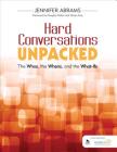 Hard Conversations Unpacked: The Whos, the Whens, and the What-Ifs Cover Image