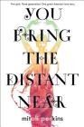 You Bring the Distant Near By Mitali Perkins Cover Image