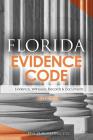 Florida Evidence Code (2017 Edition): Evidence, Witnesses, Records & Documents Cover Image