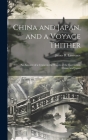 China and Japan, and a Voyage Thither: An Account of a Cruise in the Waters of the East Indies, China, and Japan By James B. Lawrence Cover Image