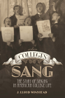 When Colleges Sang: The Story of Singing in American College Life Cover Image