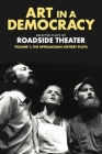 Art in a Democracy: Selected Plays of Roadside Theater, Volume 1: The Appalachian History Plays, 1975-1989 By Ben Fink (Editor) Cover Image
