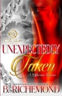 Unexpectedly Taken: A Millionaire Romance: An African American Romance: Standalone By B. Richemond Cover Image