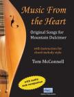 Music from the Heart: Original Songs for Mountain Dulcimer By Tom McConnell Cover Image