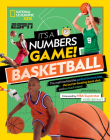 It's a Numbers Game! Basketball: The math behind the perfect bounce pass, the buzzer-beating bank shot, and so much more! Cover Image