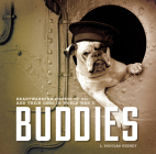 Buddies: Heartwarming Photos of GIs and Their Dogs in World War II Cover Image