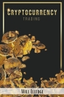 Cryptocurrency Trading By Will Elledge Cover Image