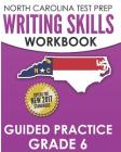 NORTH CAROLINA TEST PREP Writing Skills Workbook Guided Practice Grade 6: Develops the Writing Skills in North Carolina's English Language Arts Standa By E. Hawas Cover Image
