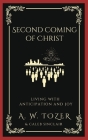 Second Coming of Christ: Living with Anticipation and Joy Cover Image