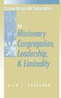 Missionary Congregation, Leadership, and Liminality (Christian Mission & Modern Culture) Cover Image