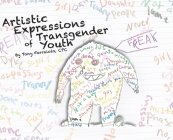 Artistic Expressions of Transgender Youth (Vol. #1) By Tony Ferraiolo Cover Image