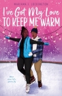 I've Got My Love to Keep Me Warm By Mariama J. Lockington Cover Image