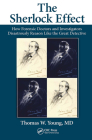 The Sherlock Effect: How Forensic Doctors and Investigators Disastrously Reason Like the Great Detective By Thomas W. Young Cover Image