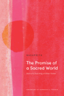 The Promise of a Sacred World: Shinran's Teaching of Other Power By Nagapriya, Kenneth K. Tanaka (Foreword by) Cover Image