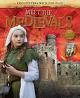 Meet the Medievals (Encounters with the Past) By Liz Miles Cover Image