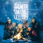 Santa Smoke Letters: A True Story By Sandy Prentice Cover Image