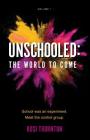 Unschooled: The World to Come By Rosi Thornton Cover Image