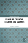 Engaging Eriugena, Eckhart and Cusanus (Variorum Collected Studies) By Donald F. Duclow Cover Image