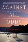 Against All Odds: The Untold Story of Canada's Unlikely Hockey Heroes By P.J. Naworynski Cover Image