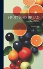 Fruit and Bread: A Scientific Diet Cover Image